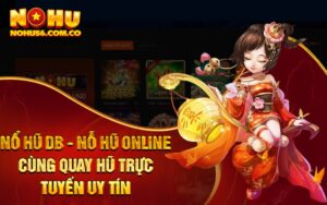 Nổ Hũ DB - Nỗ Hũ Online Cùng Quay Hũ Trực Tuyến Uy Tín