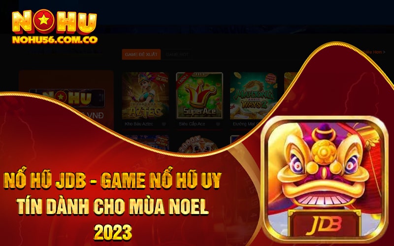 Nổ Hũ JDB - Game Nổ Hũ Uy Tín Dành Cho Mùa Noel 2023