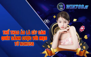 Thể Thao Ảo là Gì? Càn Quét Sảnh Cược Với Mẹo Từ Nohu56