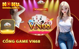 Tổng quan về cổng game Vn68