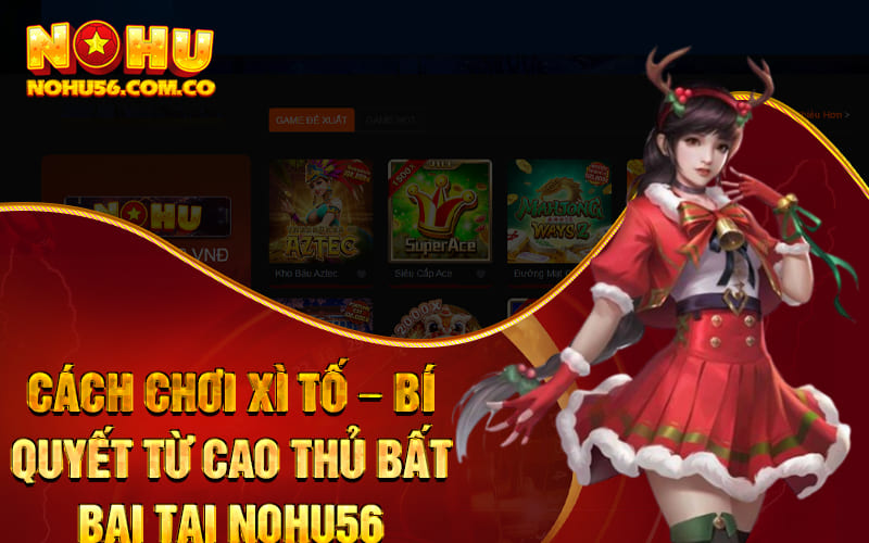 Cách Chơi Xì Tố – Bí Quyết Từ Cao Thủ Bất Bại Tại Nohu56